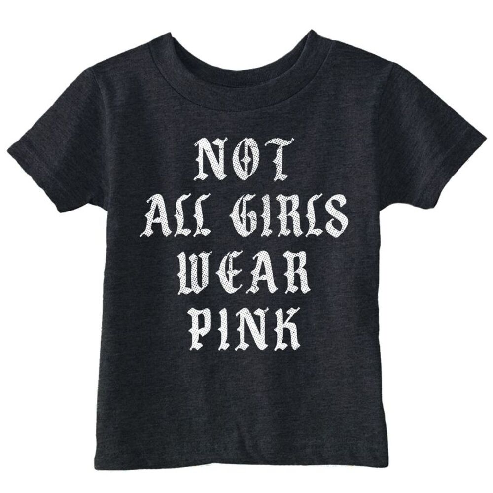 Toddler Funny T Shirts Not All Girls Wear Pink Tee For Young Kids